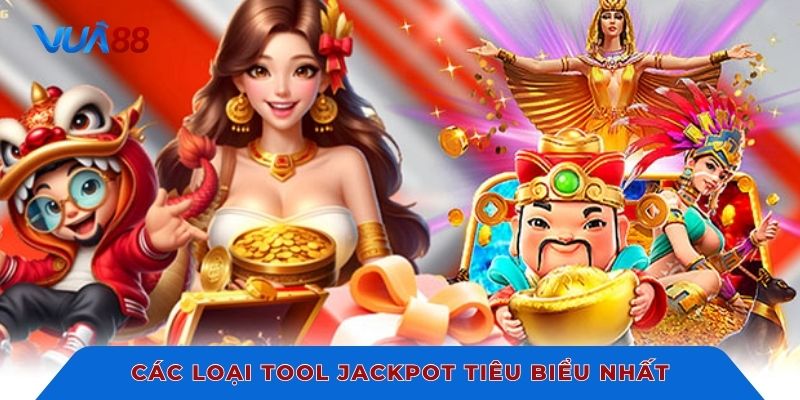 Các loại tool jackpot tiêu biểu nhất hiện nay