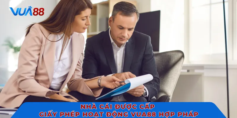 Nhà cái được cấp giấy phép hoạt động VUA88 hợp pháp